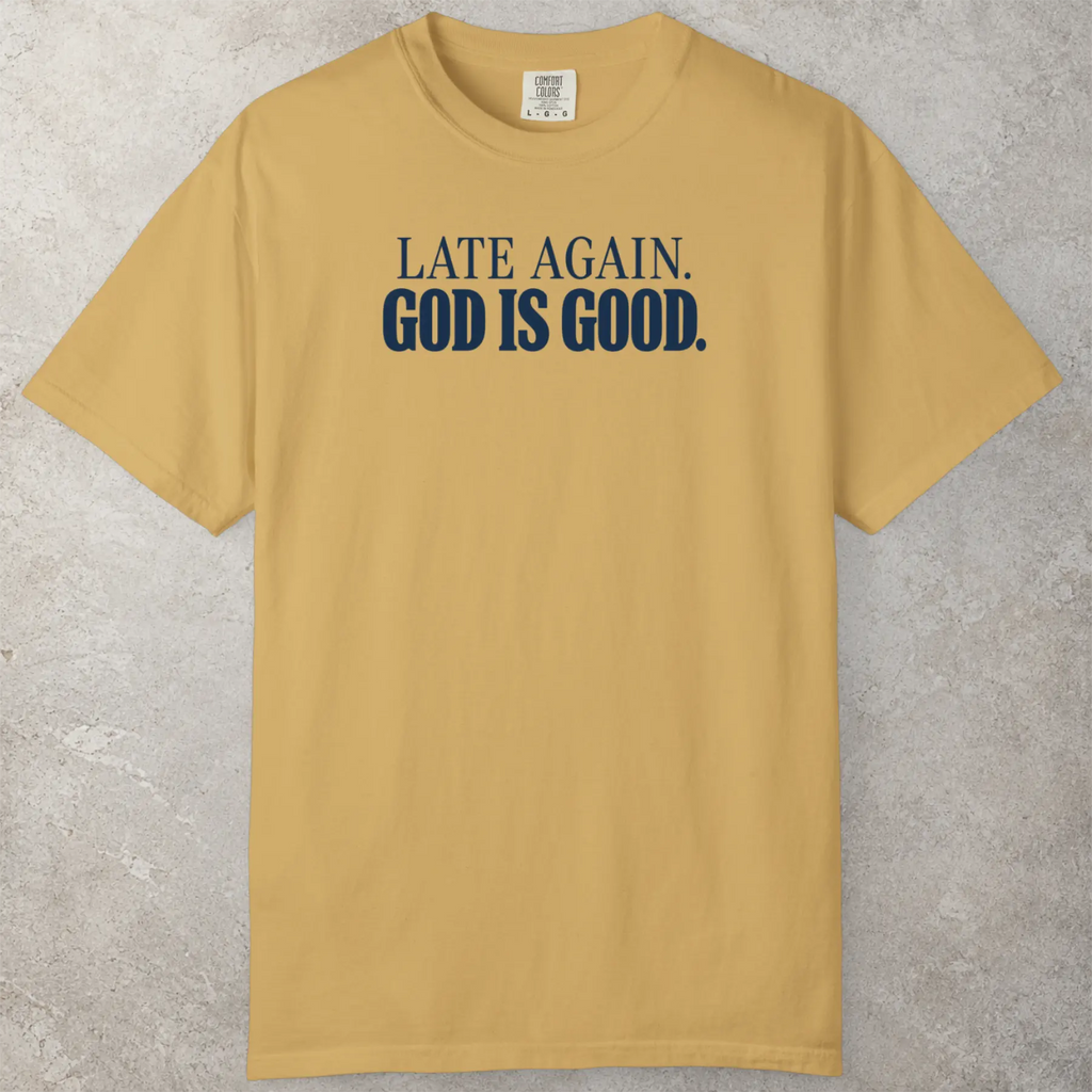 Late Again T-Shirt