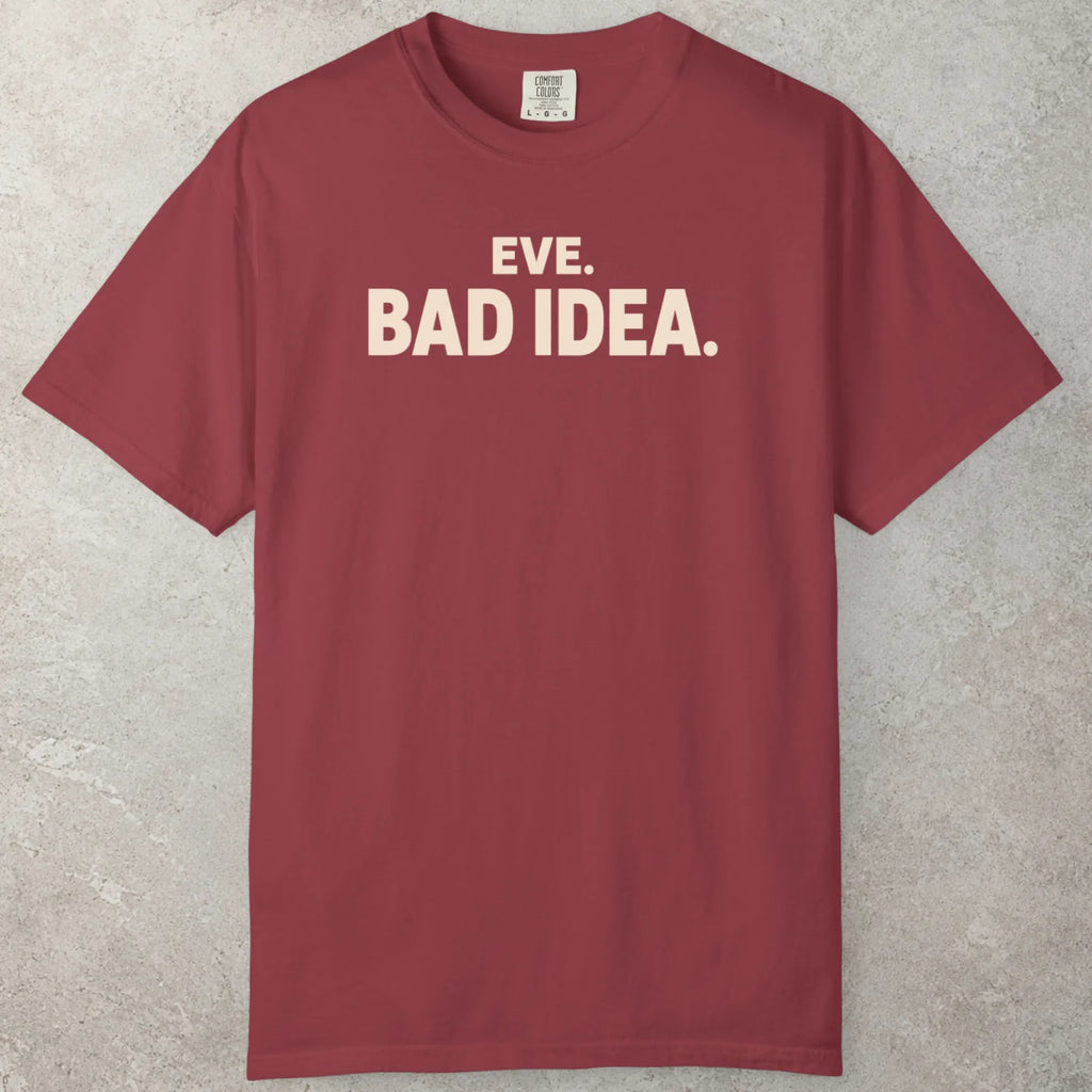 Bad Idea T-Shirt