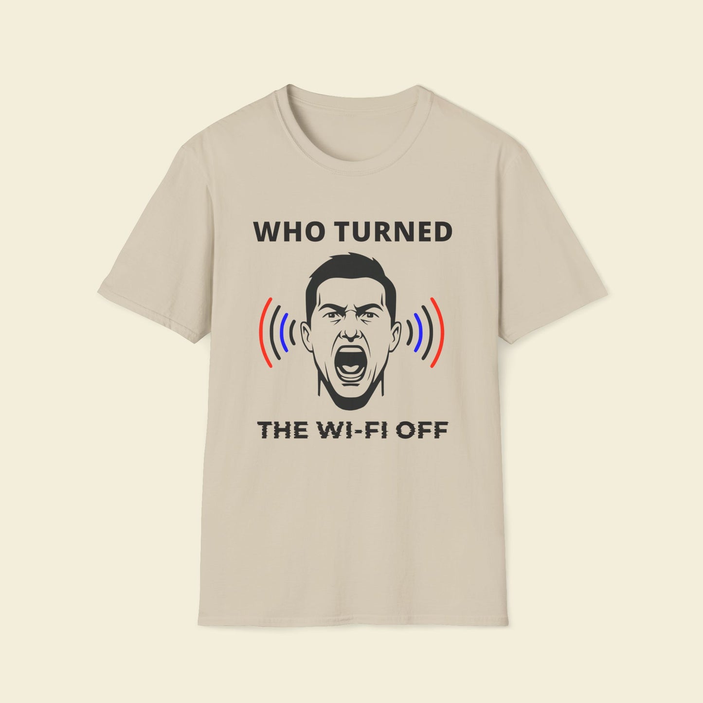 Who Turned the Wi-Fi Off – Humor Tee Sand