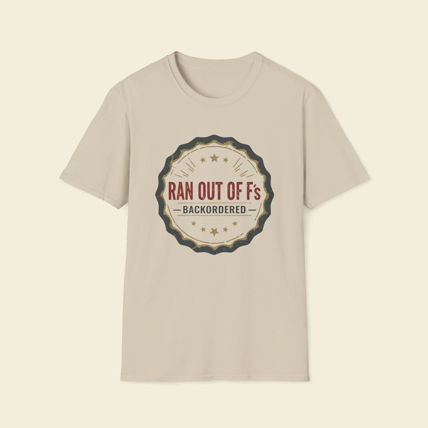 Ran Out of F’s – Minimalist Retro Humor Tee Sand