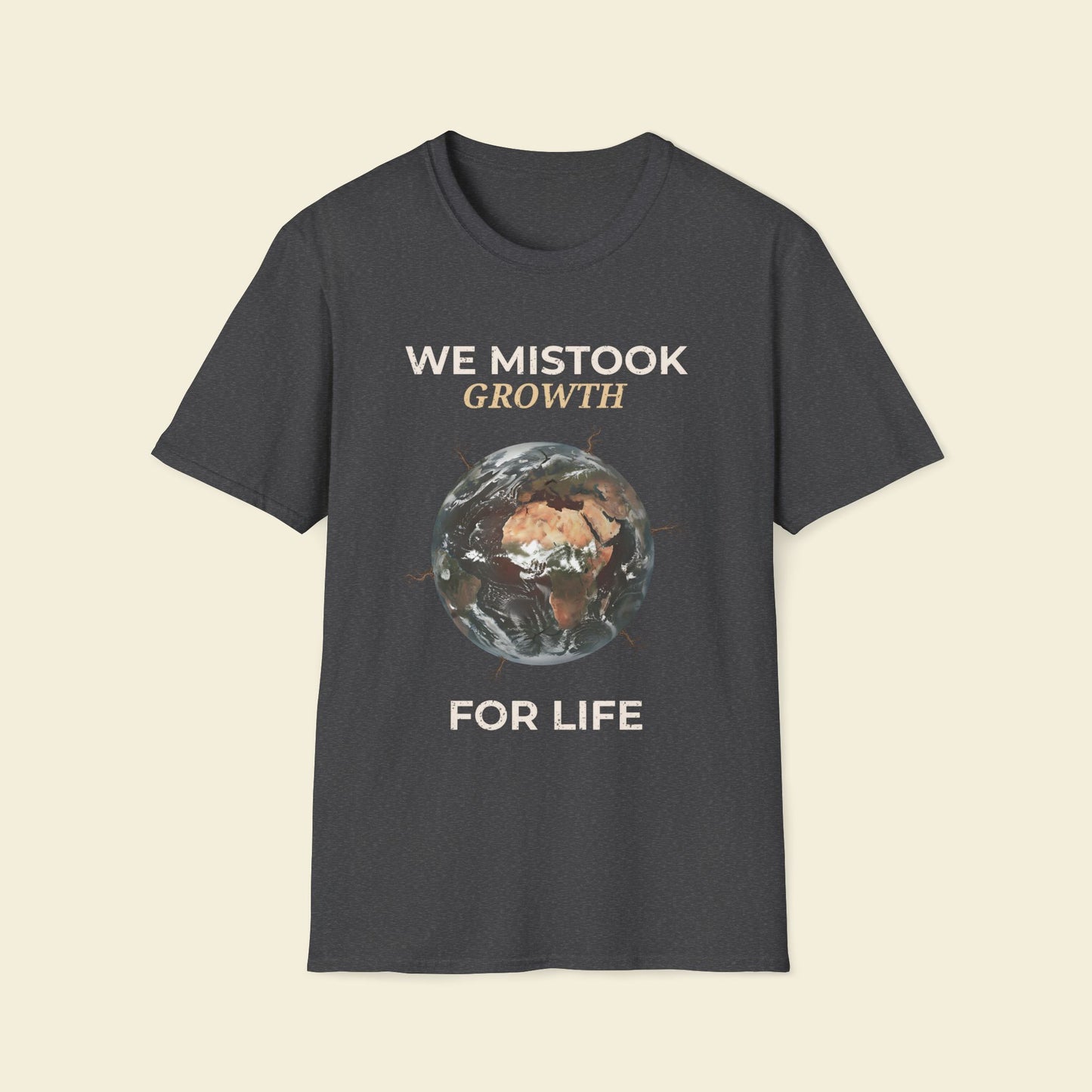 We Mistook Growth for Life – Minimalist Eco-Philosophy Tee Dark Heather