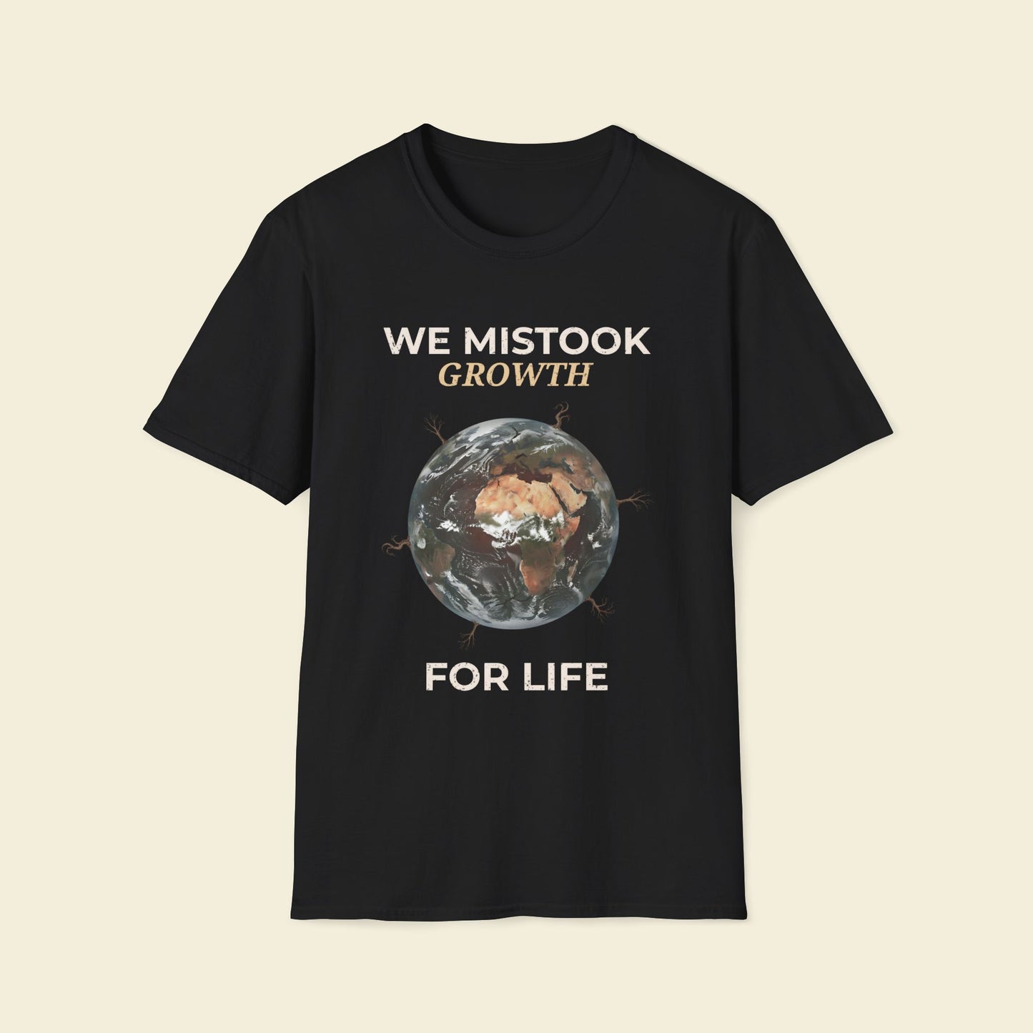We Mistook Growth for Life – Minimalist Eco-Philosophy Tee Black
