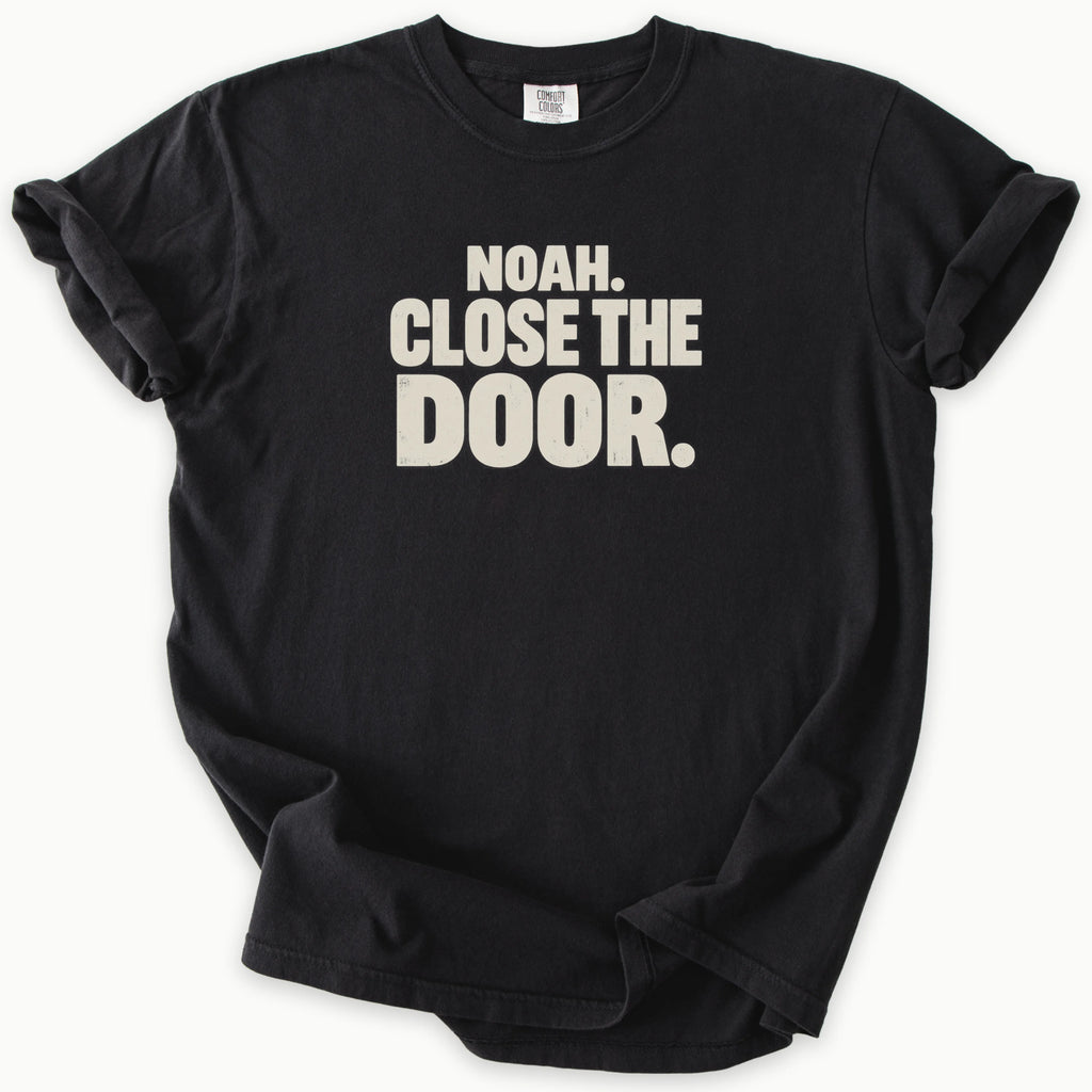 Close The Door T-Shirt
