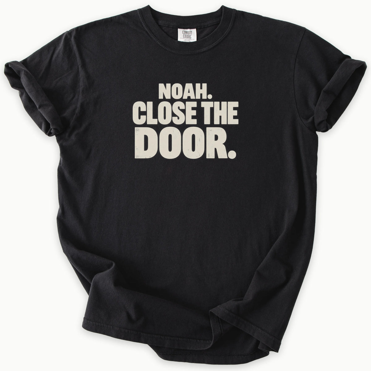 Close The Door T-Shirt
