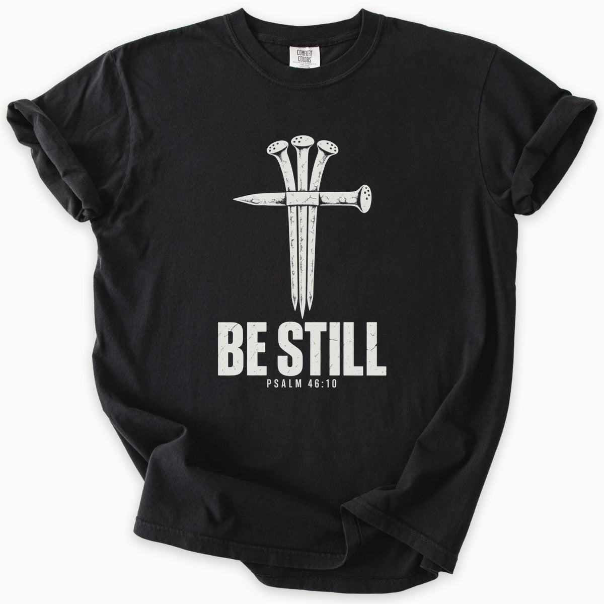 Be Still T-Shirt