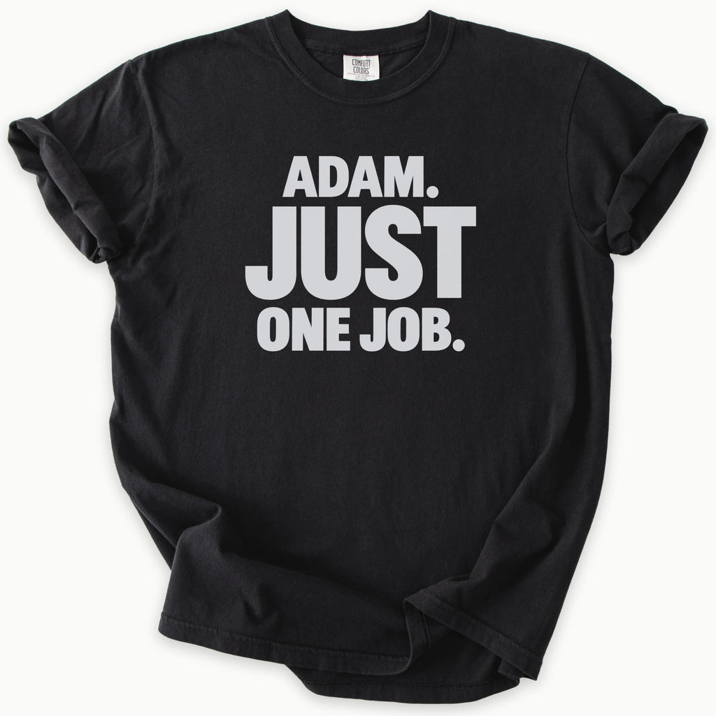 Just One Job T-Shirt