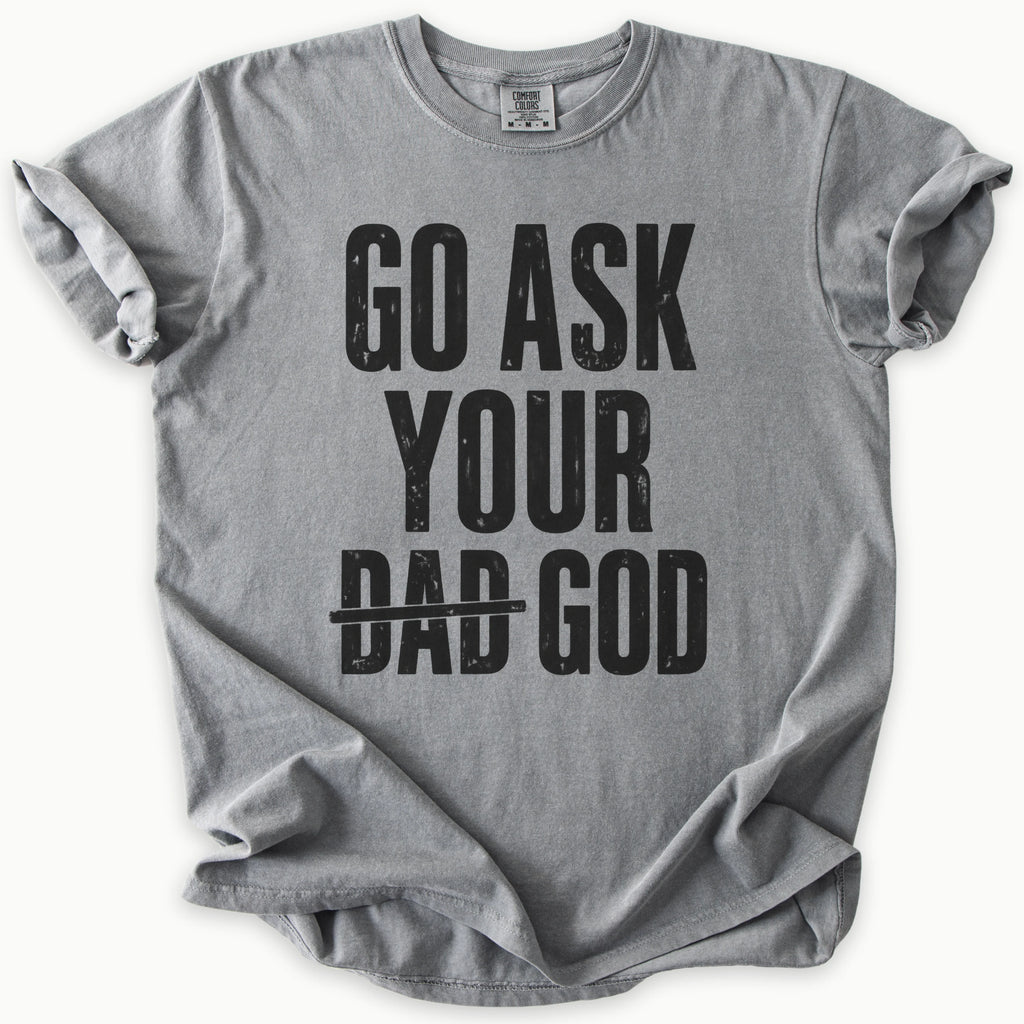 Ask Your Dad T-Shirt