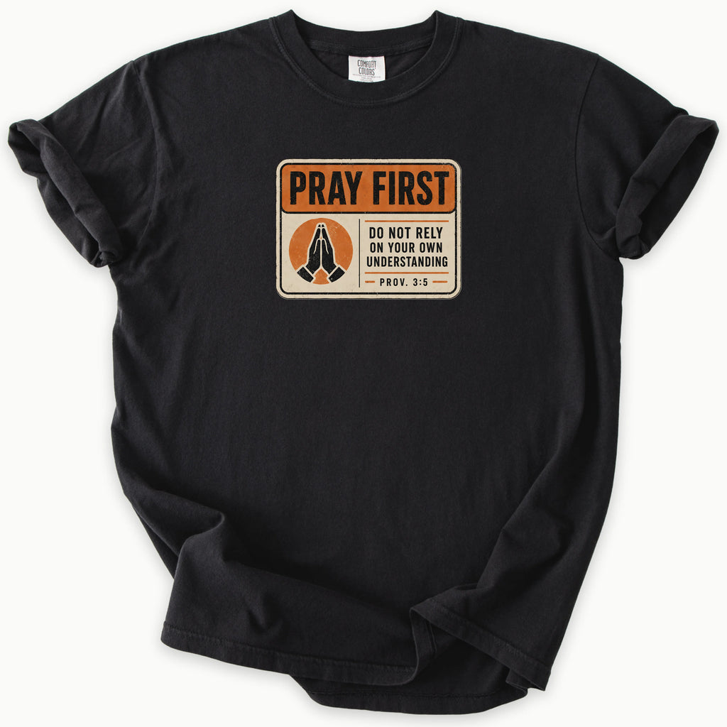 Pray First T-Shirt