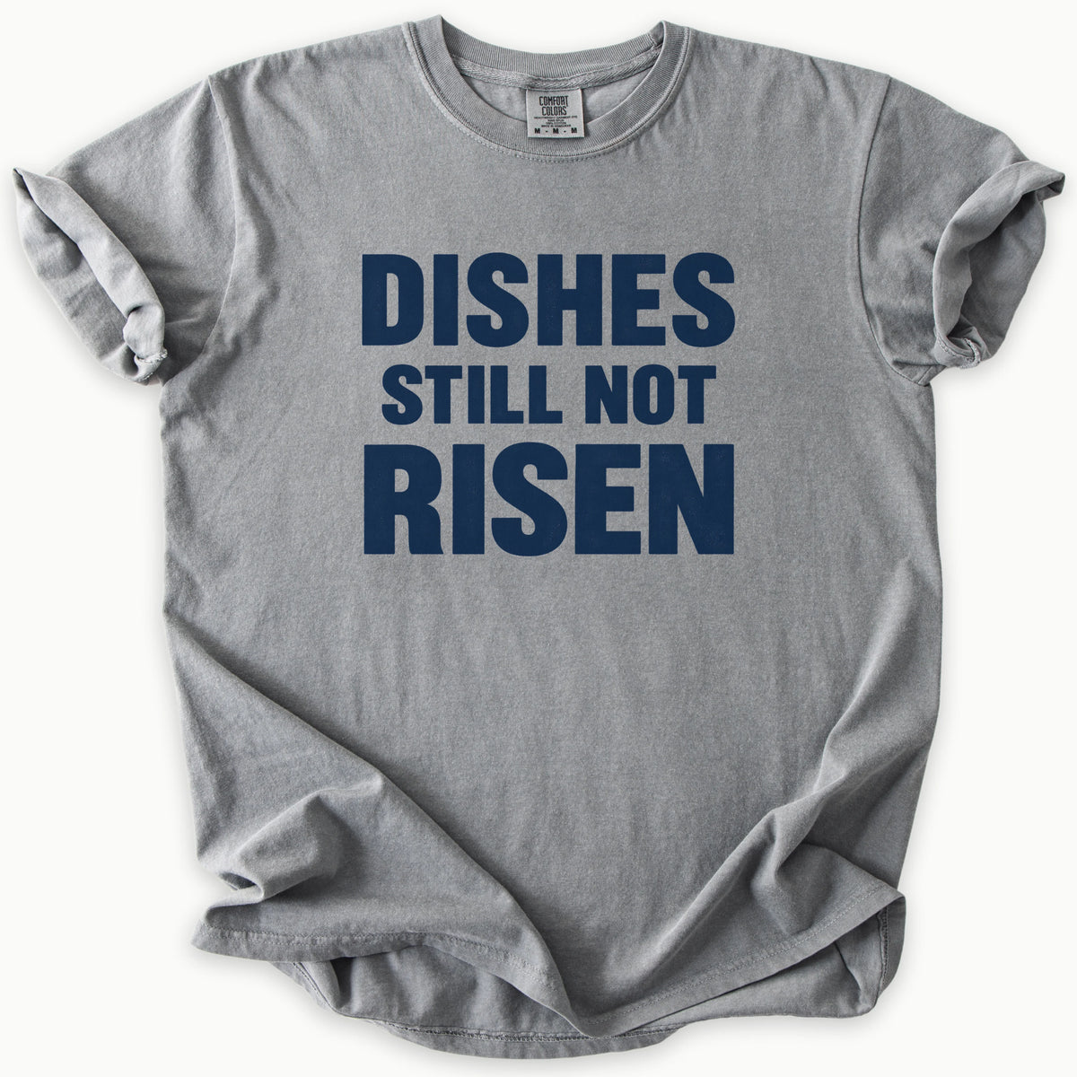 Dishes Not Risen T-Shirt