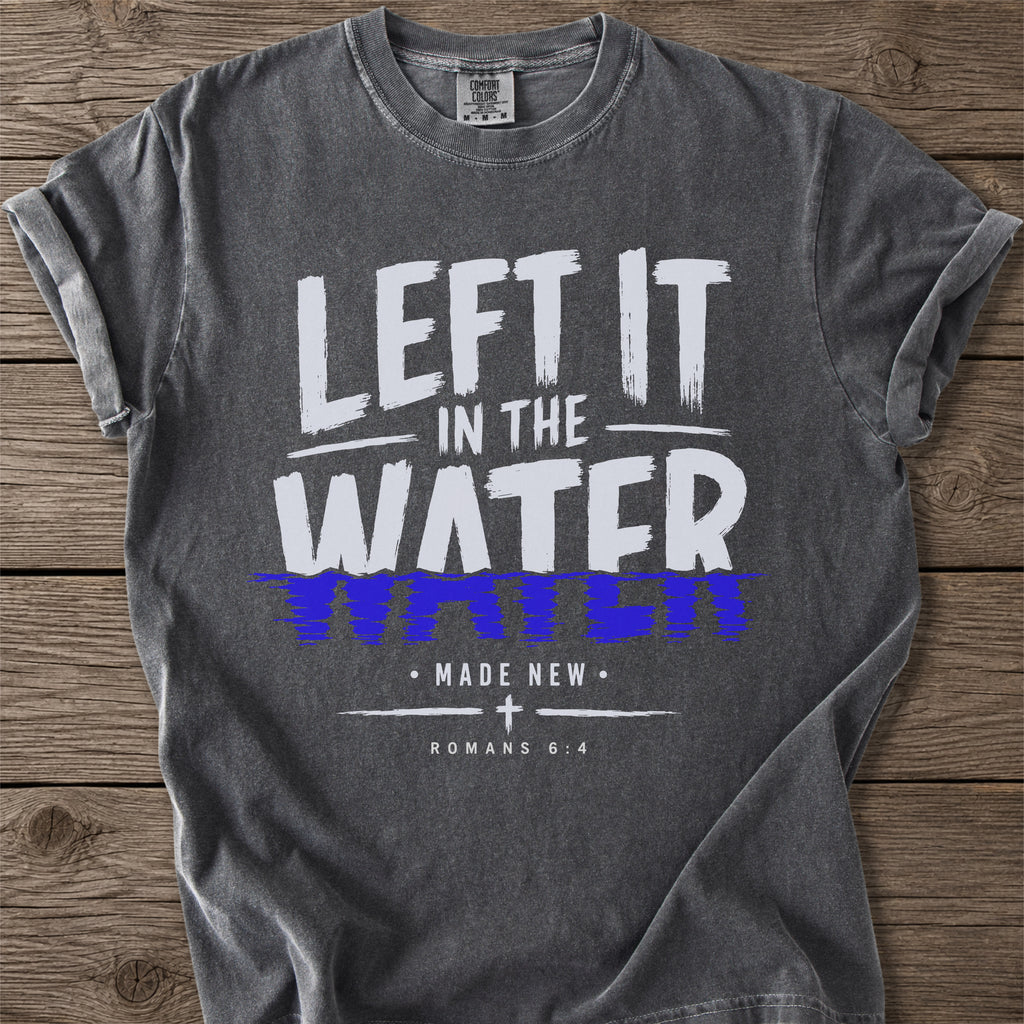 Left It In The Water T-Shirt