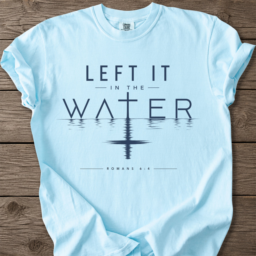Romans 6:4 In The Water T-Shirt