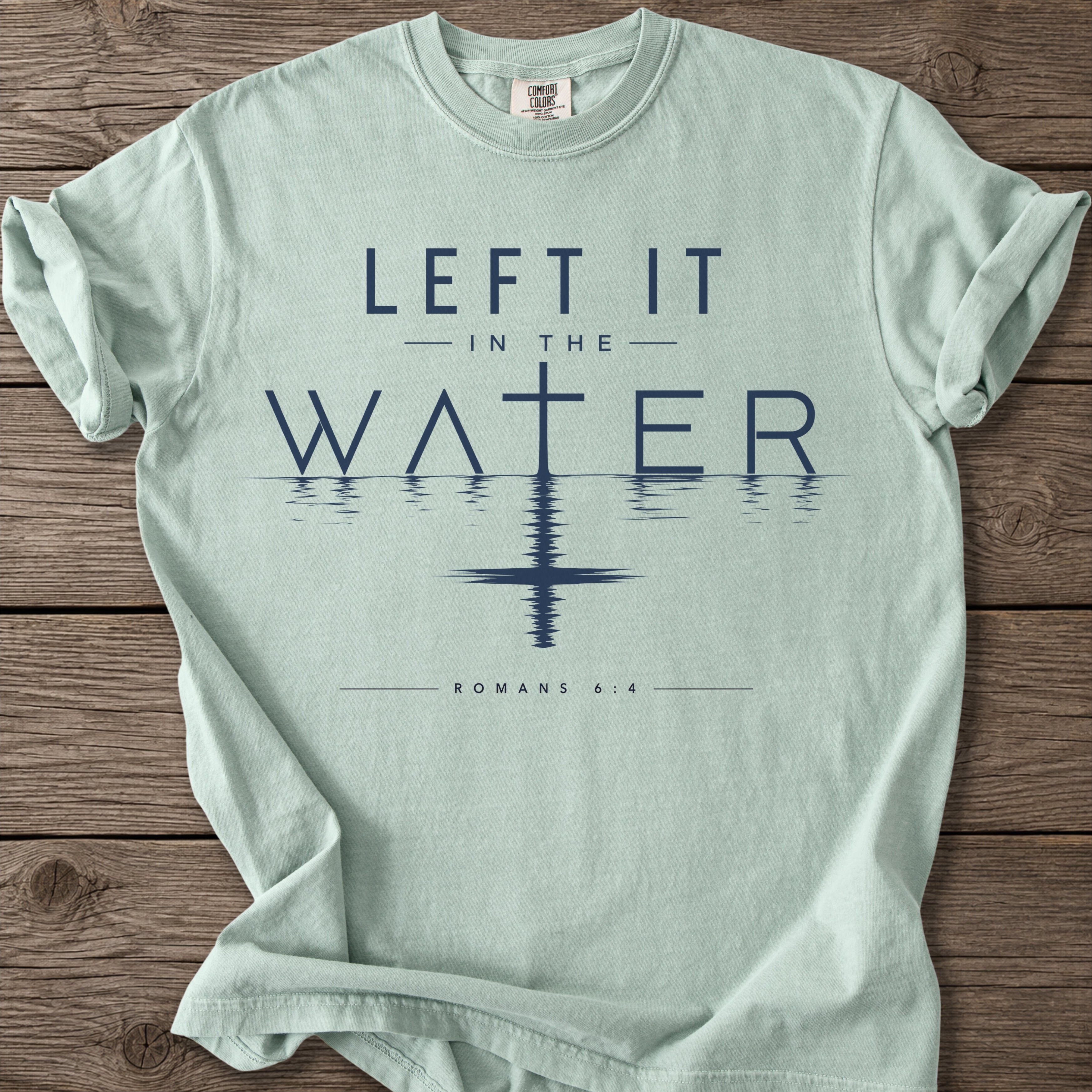Romans 6:4 In The Water T-Shirt