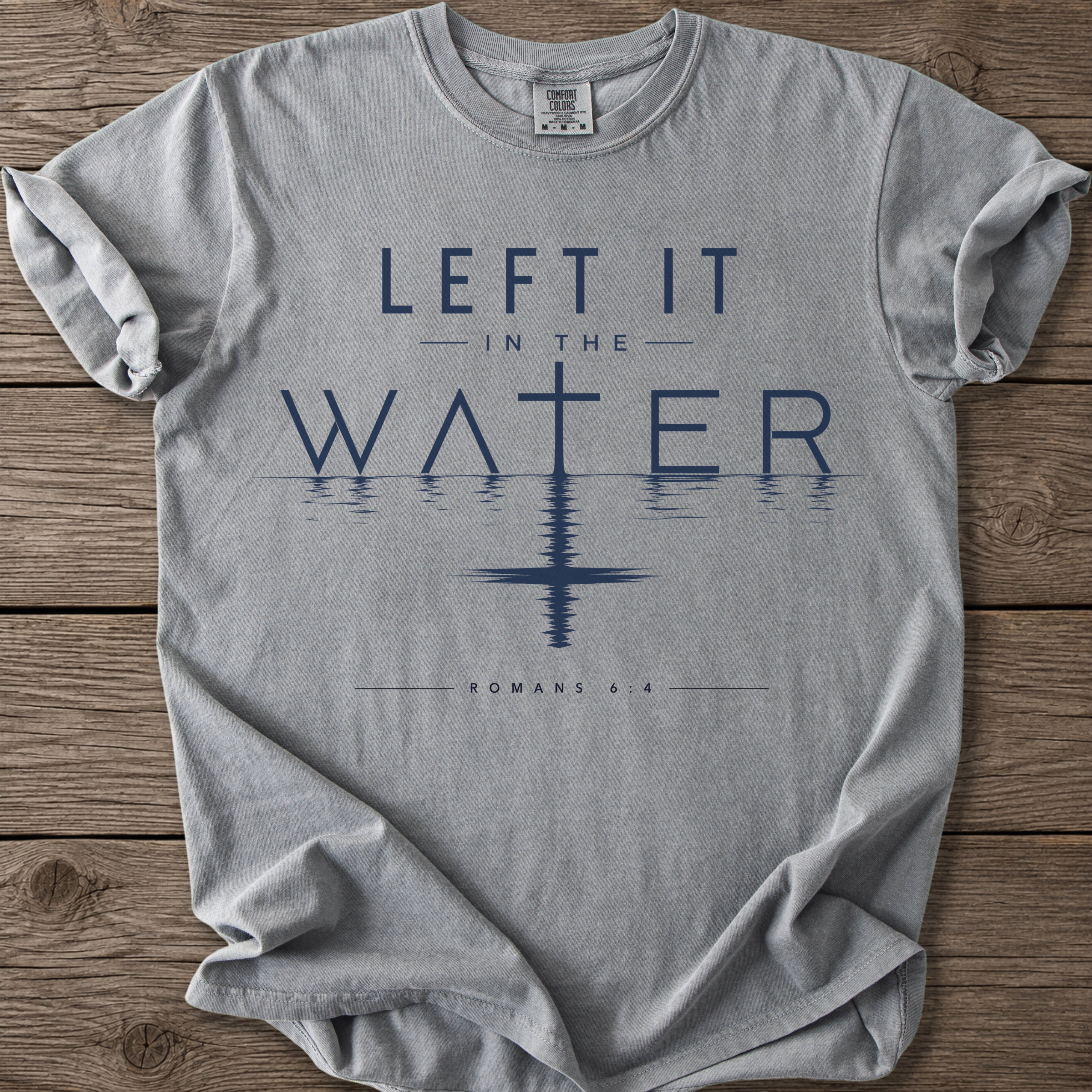 Romans 6:4 In The Water T-Shirt