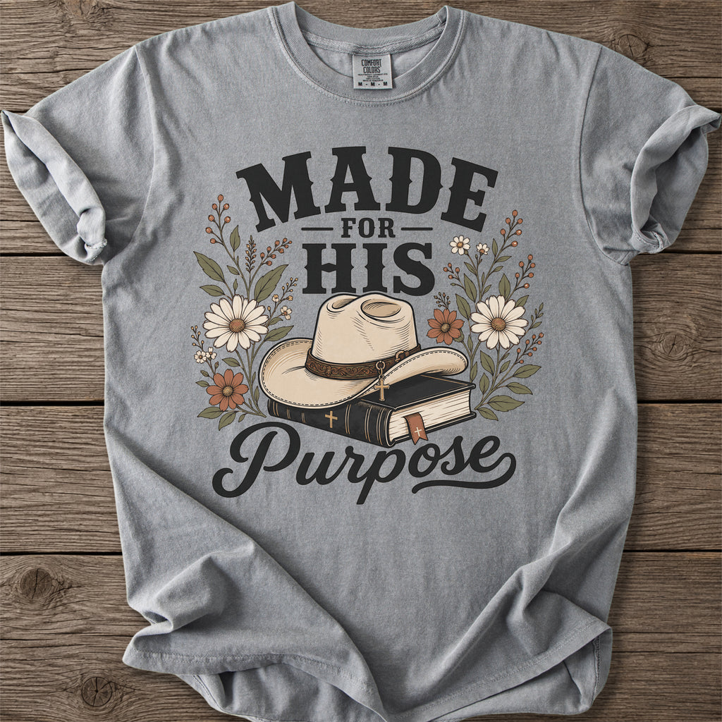Made for His Purpose T-Shirt