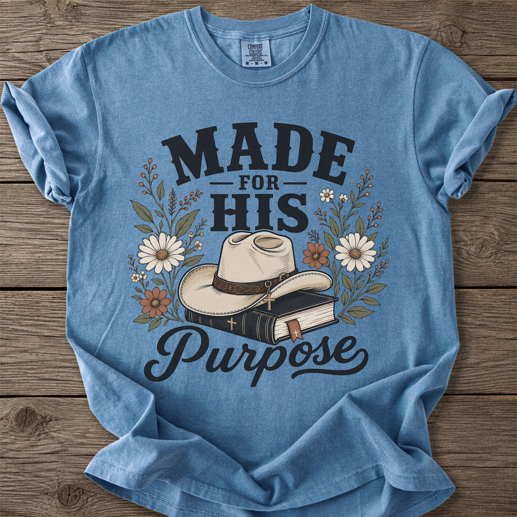 Made for His Purpose T-Shirt