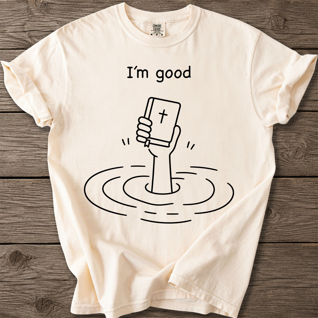 I am Good Faith T-Shirt