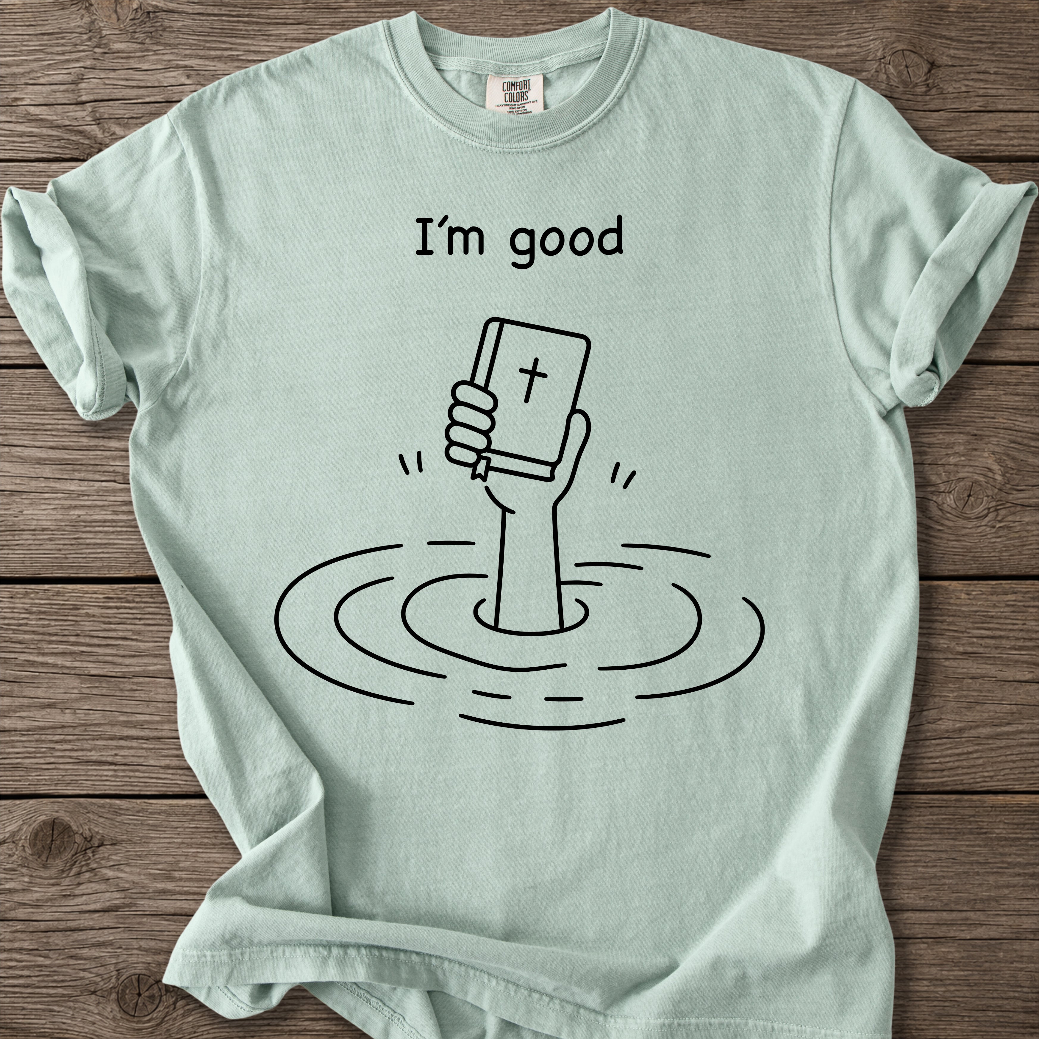 I am Good Faith T-Shirt