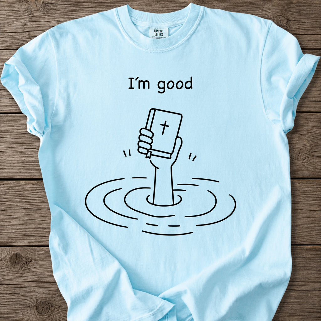 I am Good Faith T-Shirt