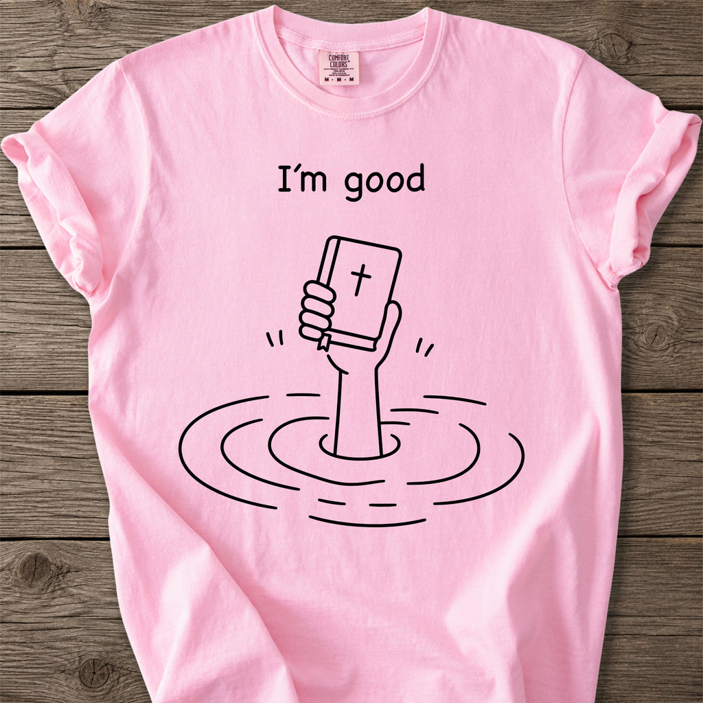 I am Good Faith T-Shirt