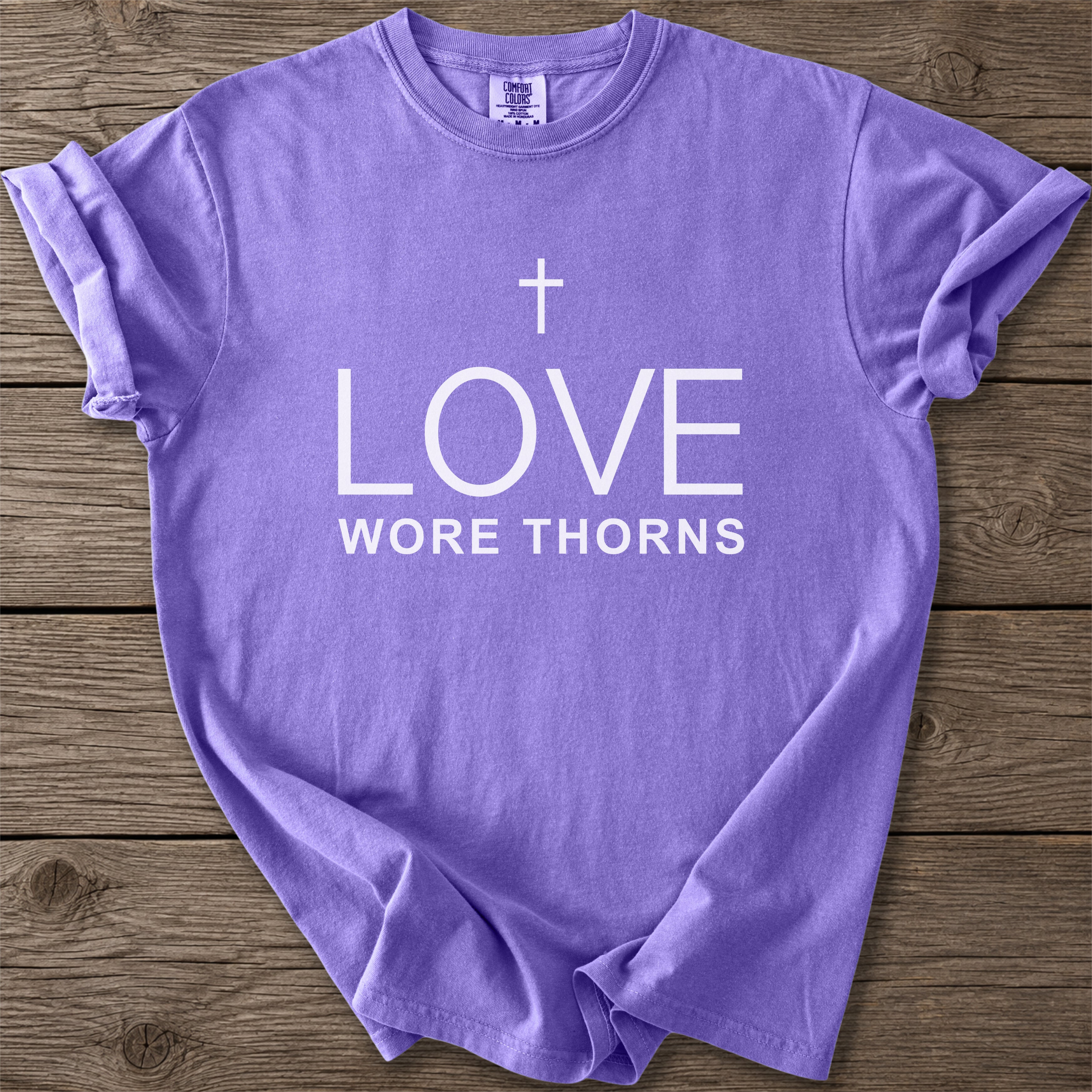 Love Wore Thorns Christian T-Shirt