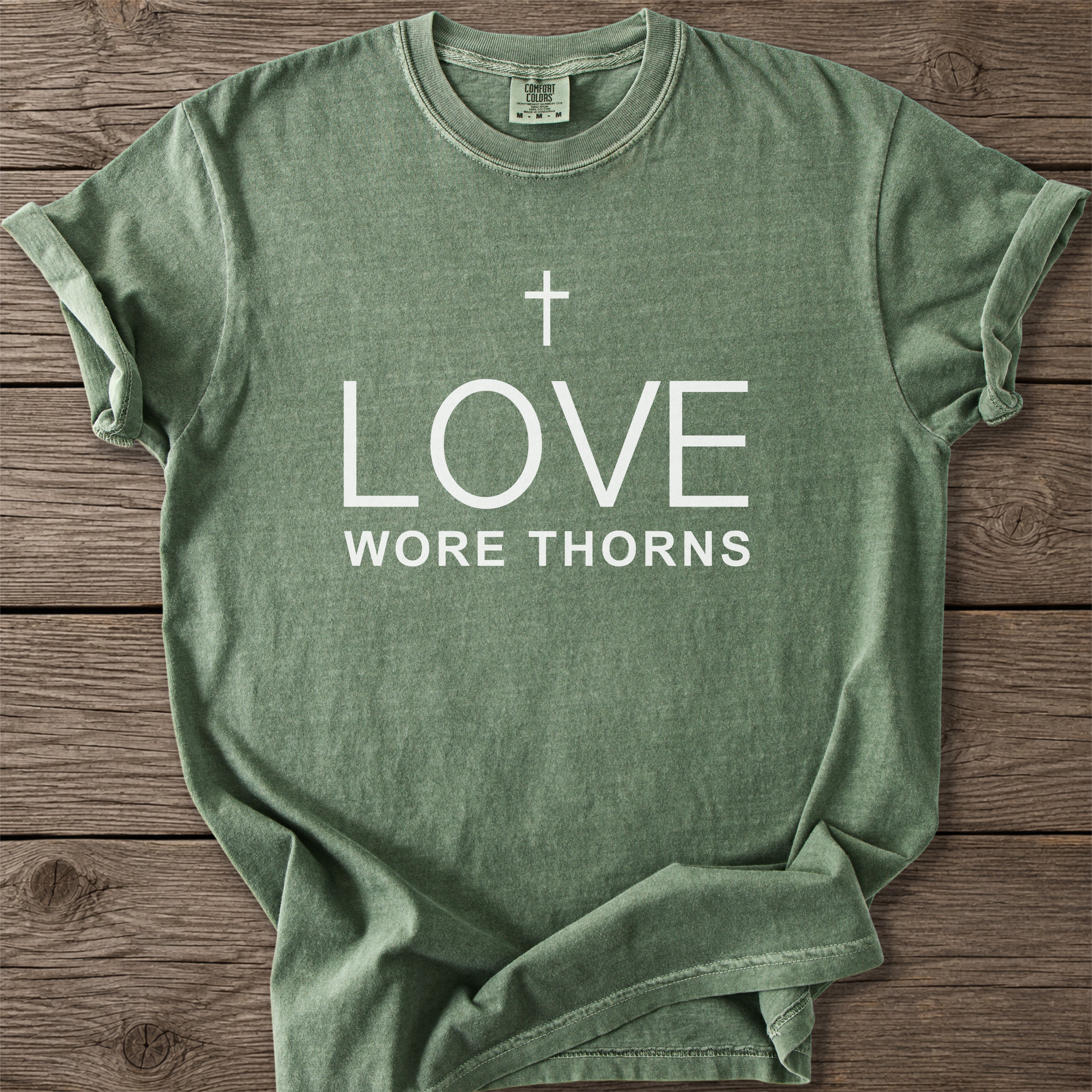 Love Wore Thorns Christian T-Shirt