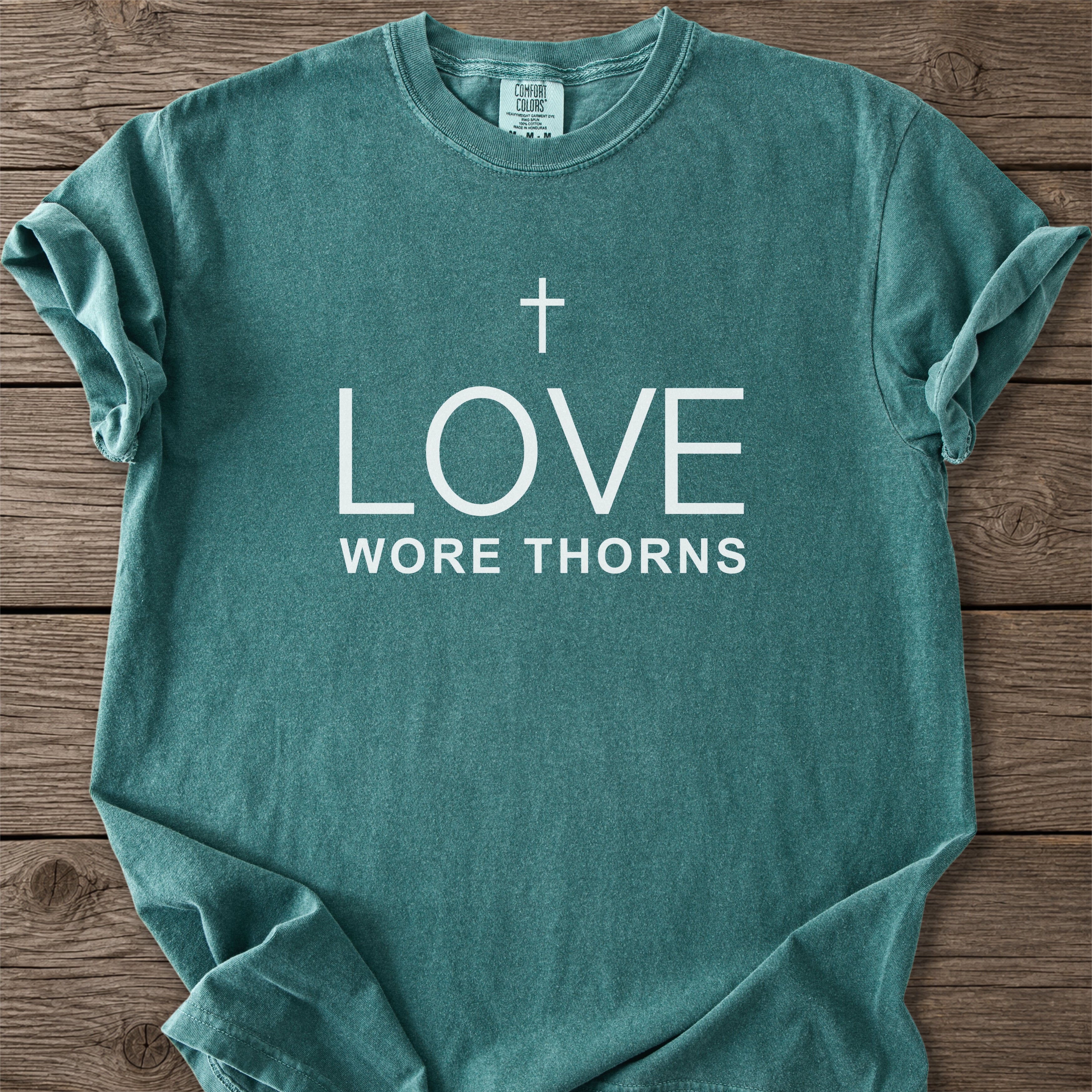 Love Wore Thorns Christian T-Shirt