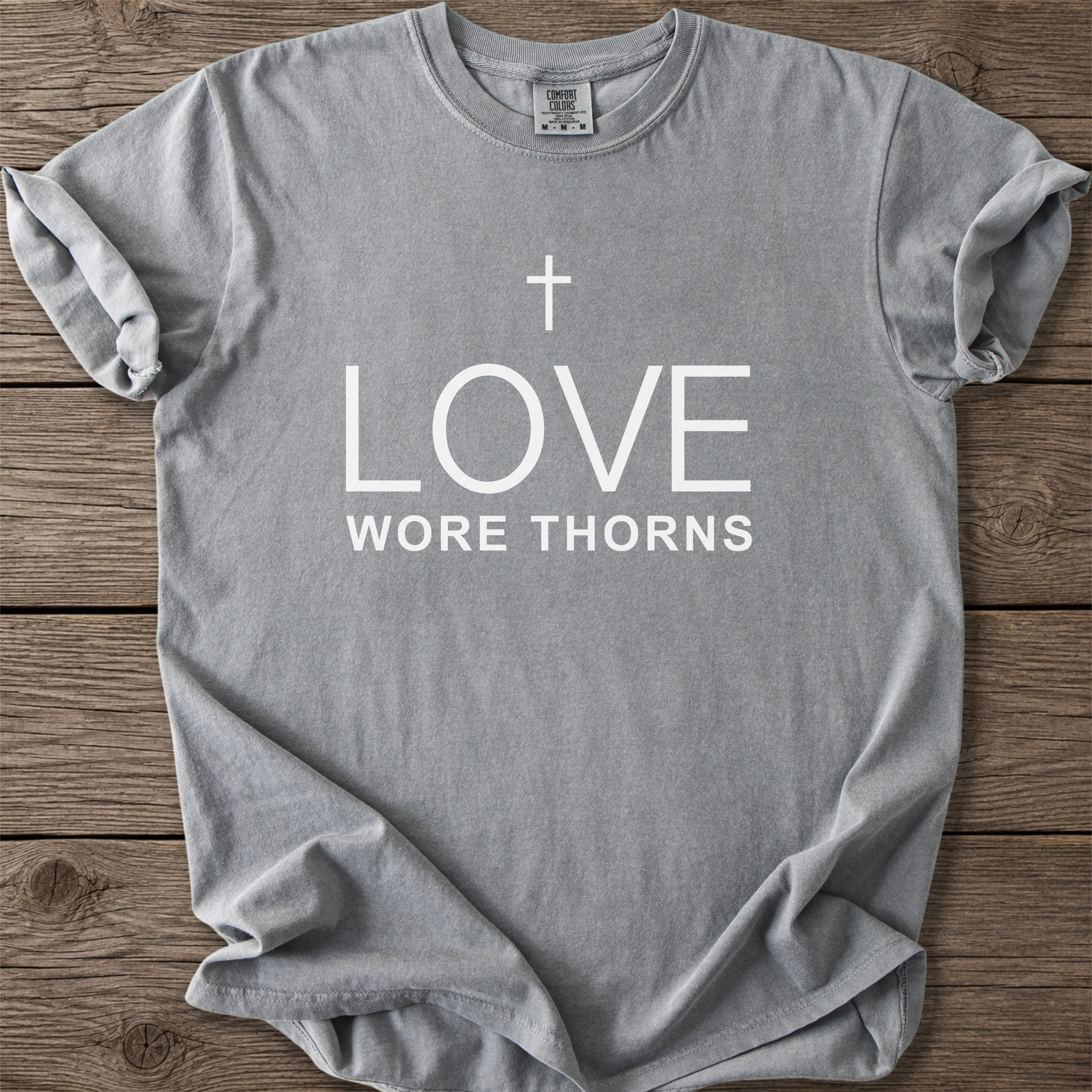 Love Wore Thorns Christian T-Shirt