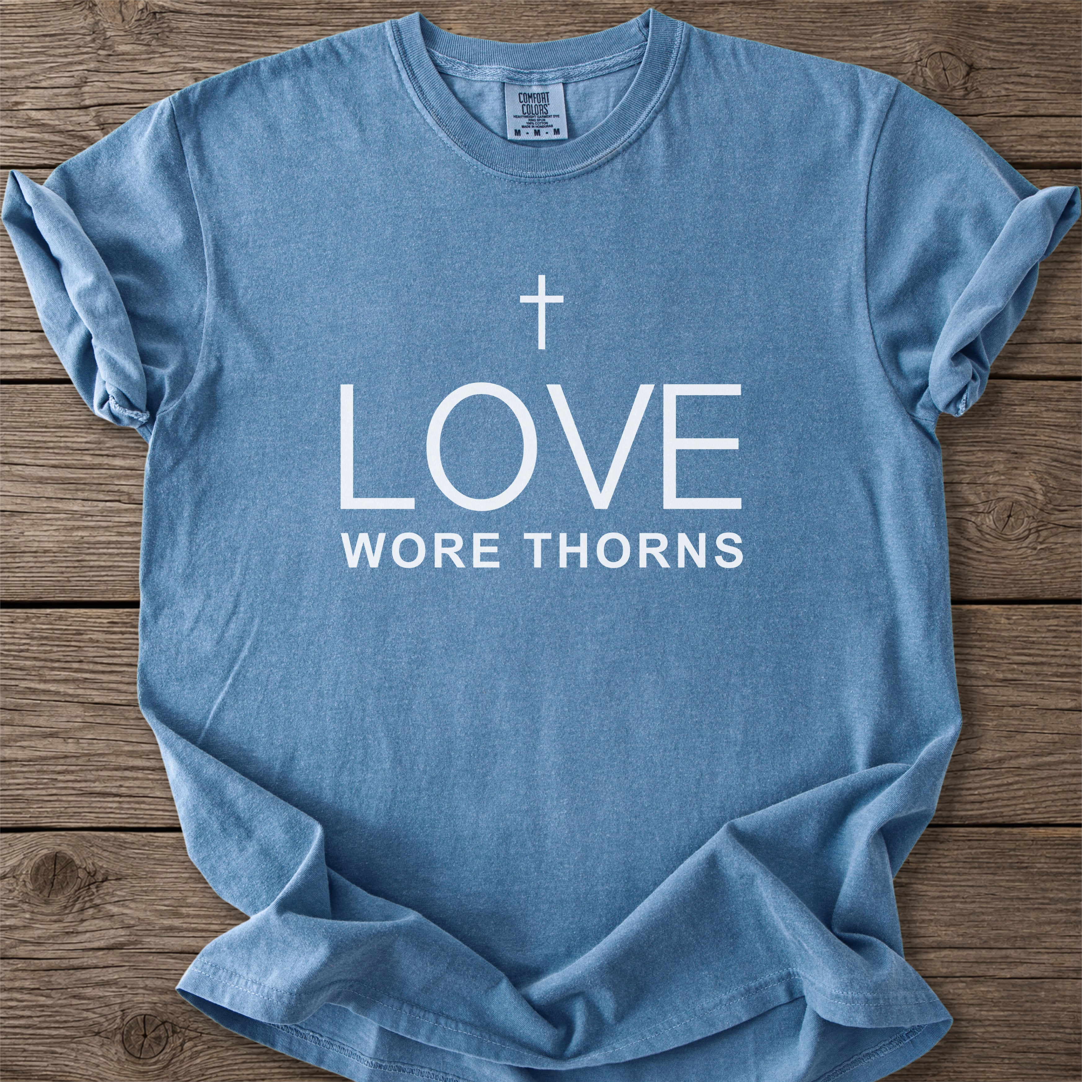 Love Wore Thorns Christian T-Shirt