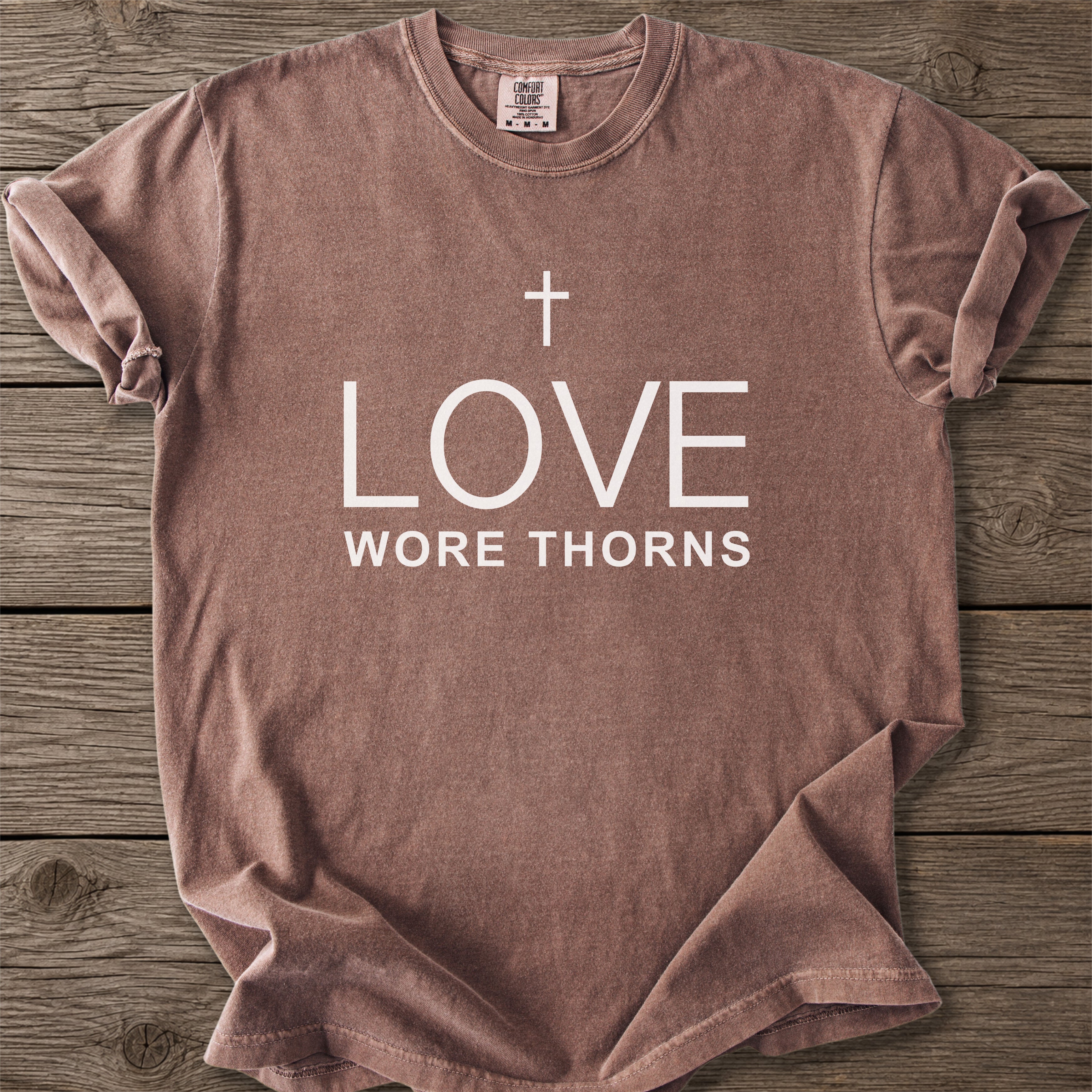 Love Wore Thorns Christian T-Shirt