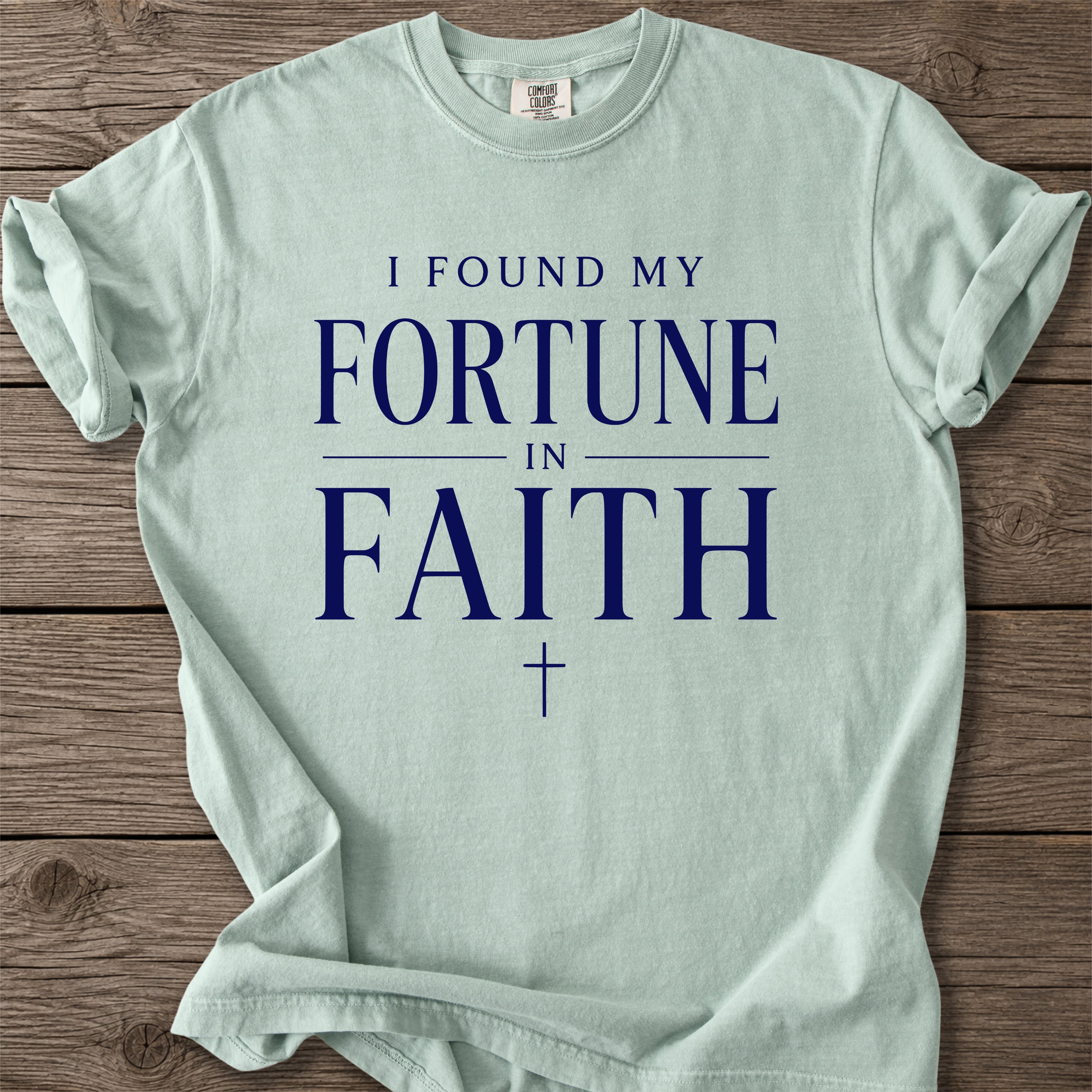 Found My Fortune Faith T-Shirt