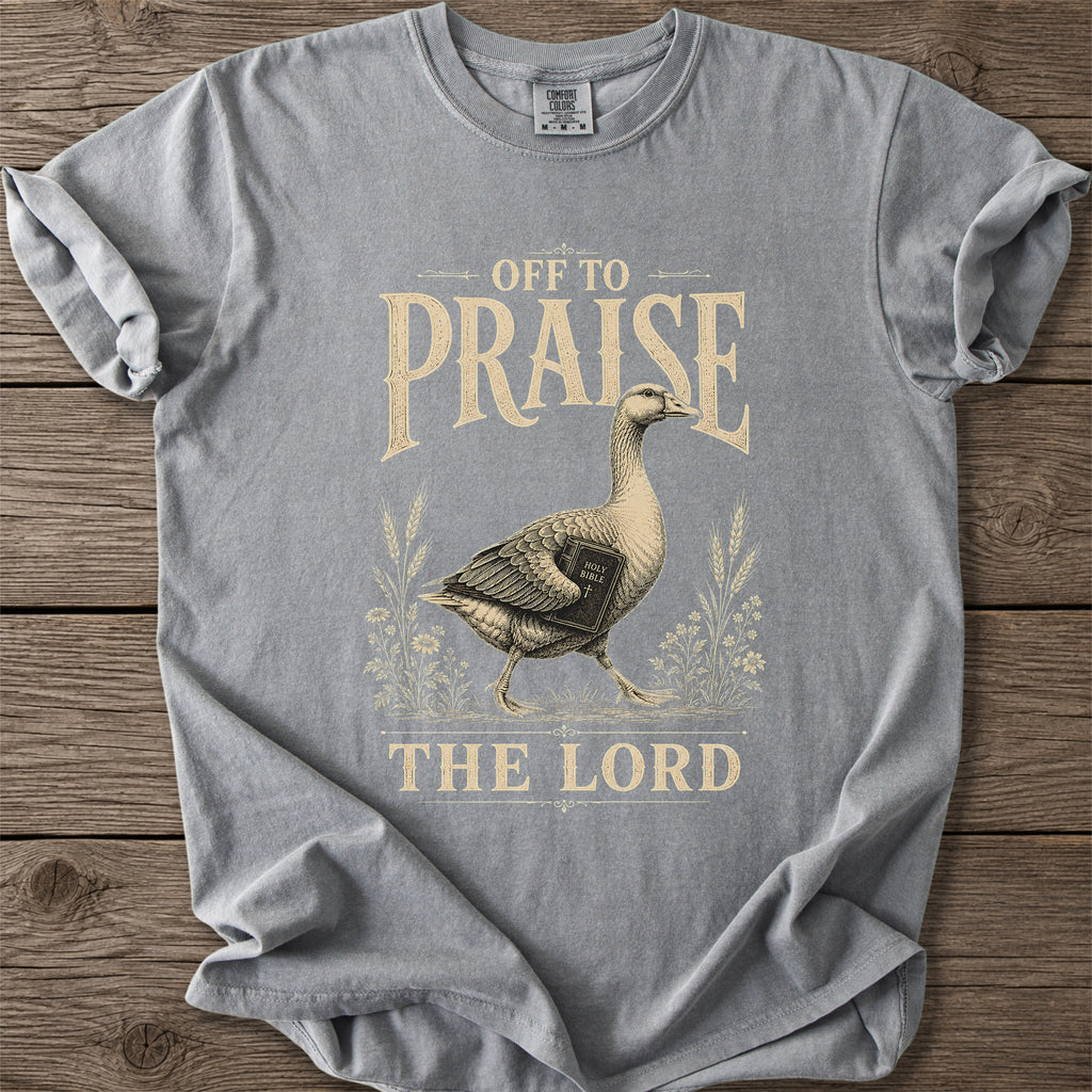 Praise the Lord Goose T-Shirt