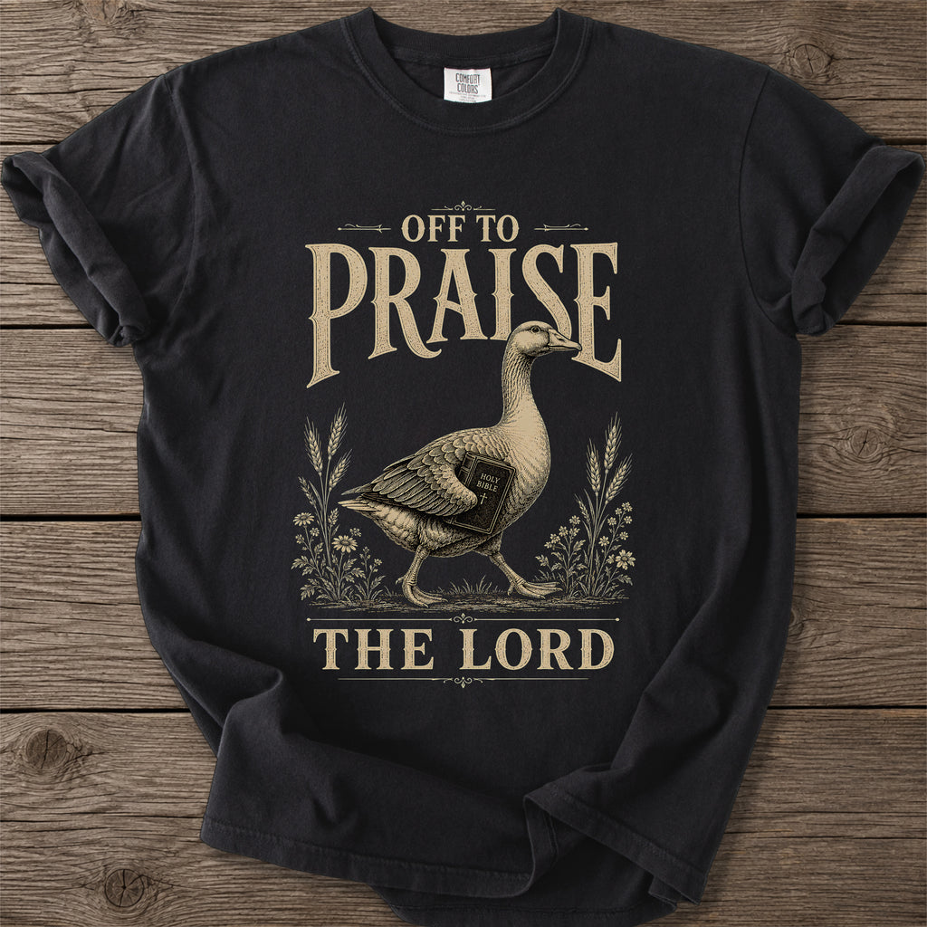 Praise the Lord Goose T-Shirt