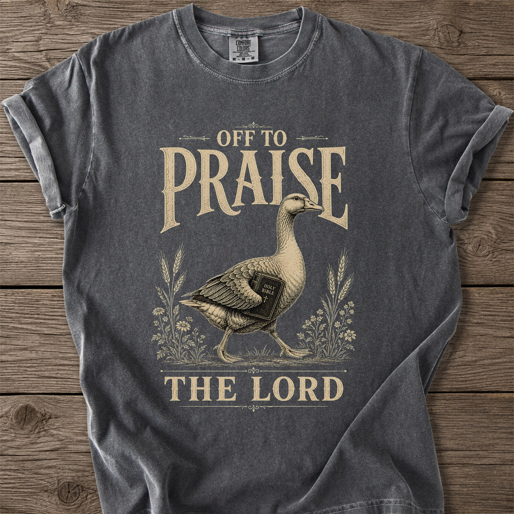 Praise the Lord Goose T-Shirt