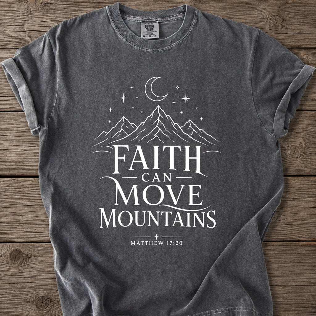 Faith Moves Mountains T-Shirt
