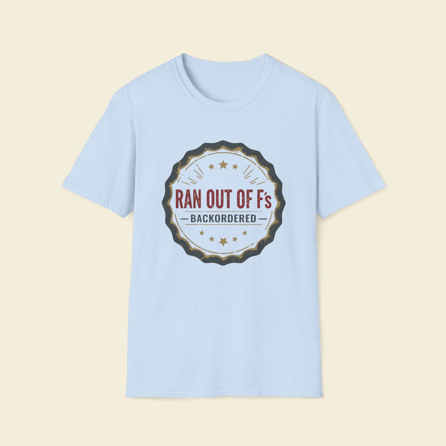 Ran Out of F’s – Minimalist Retro Humor Tee Light Blue