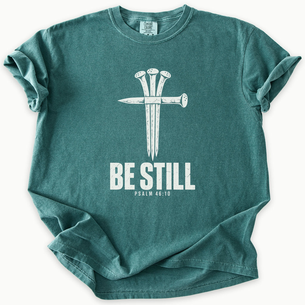 Be Still T-Shirt
