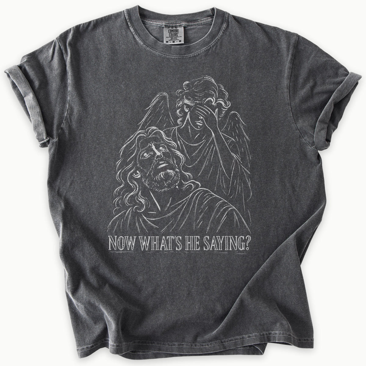 He Saying Now T-Shirt