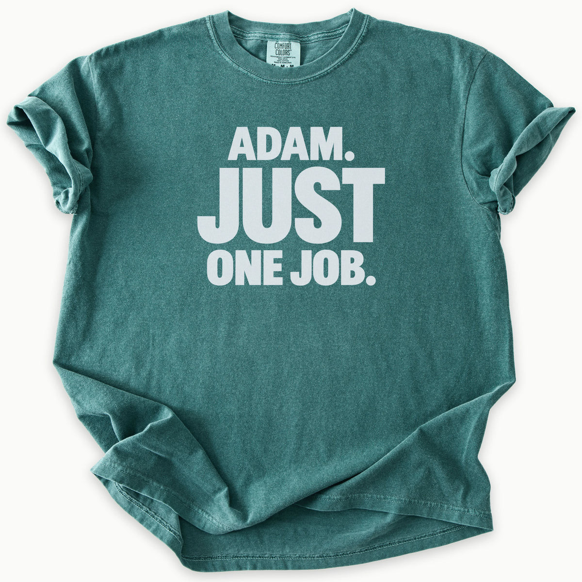 Just One Job T-Shirt