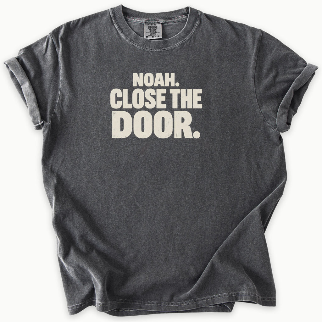 Close The Door T-Shirt