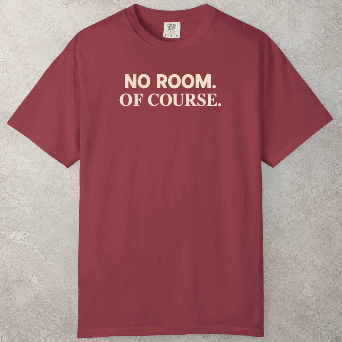 No Room T-Shirt