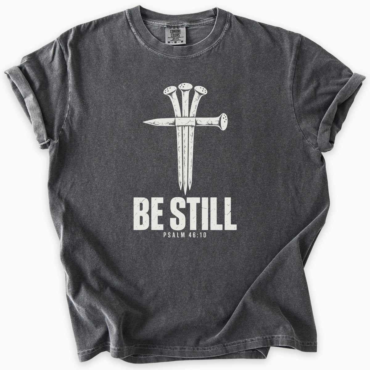 Be Still T-Shirt
