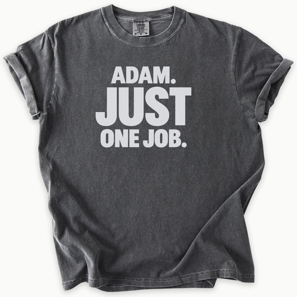 Just One Job T-Shirt