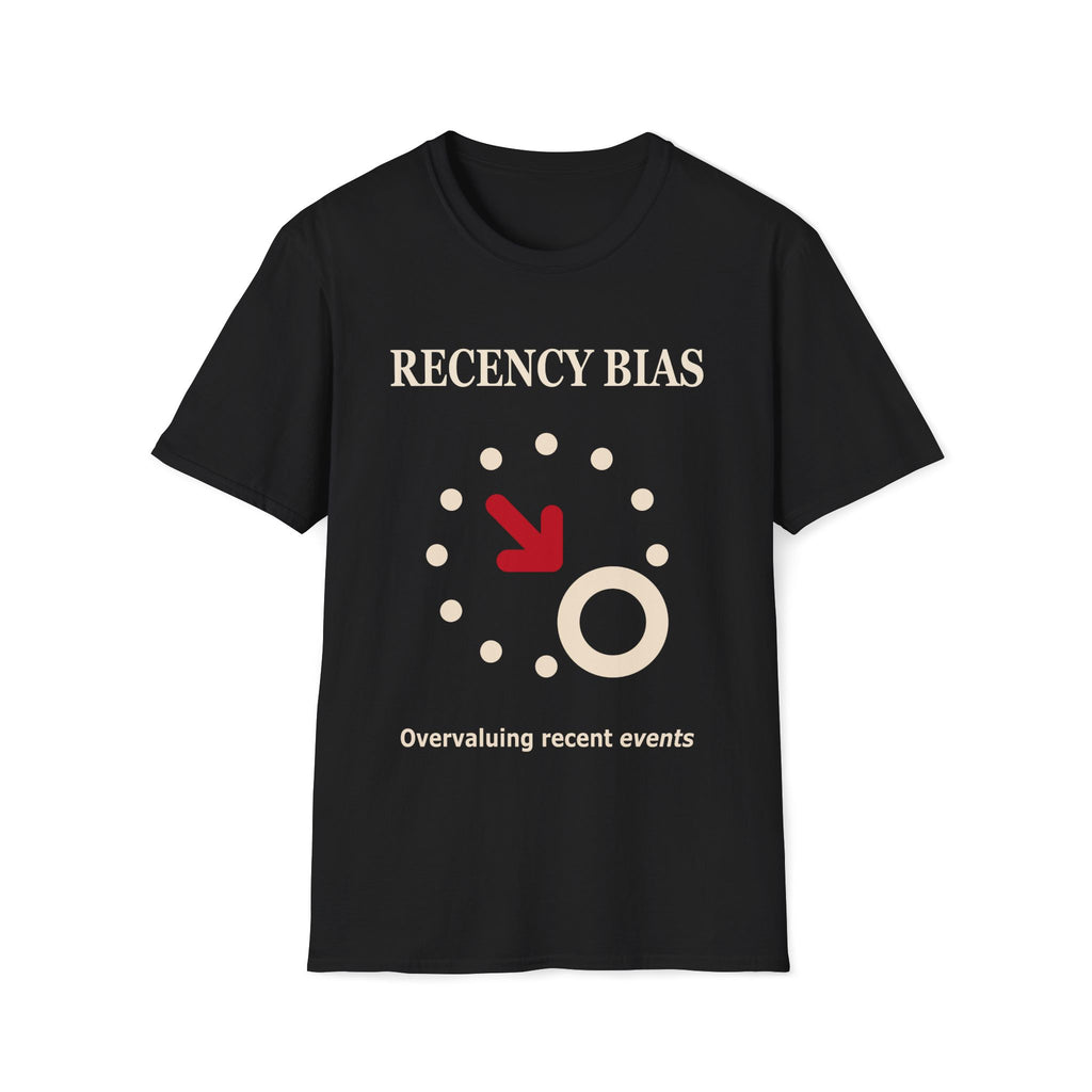 Recency Bias T-Shirt