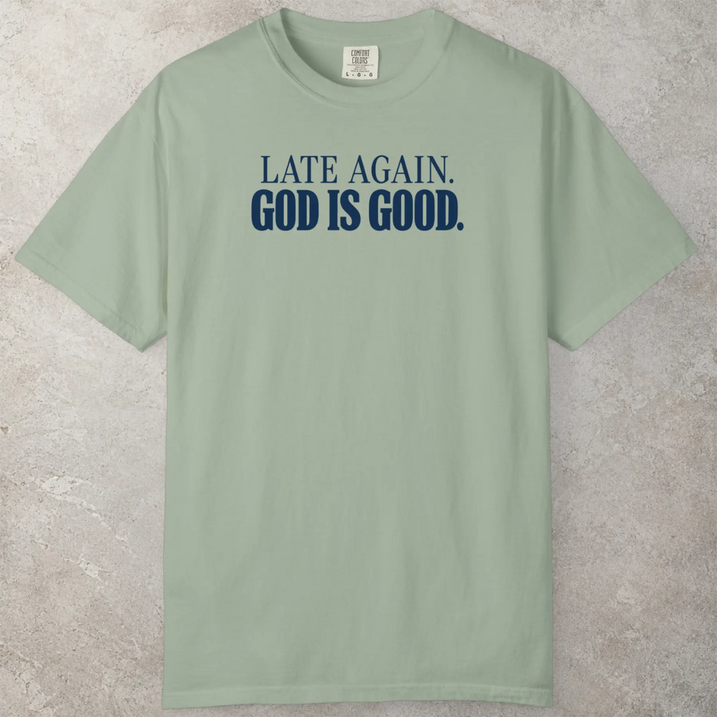 Late Again T-Shirt