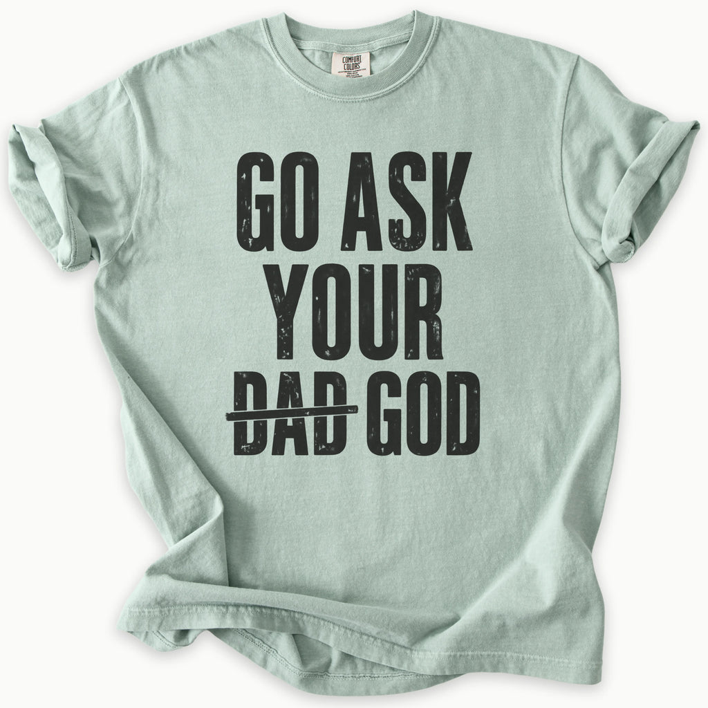 Ask Your Dad T-Shirt