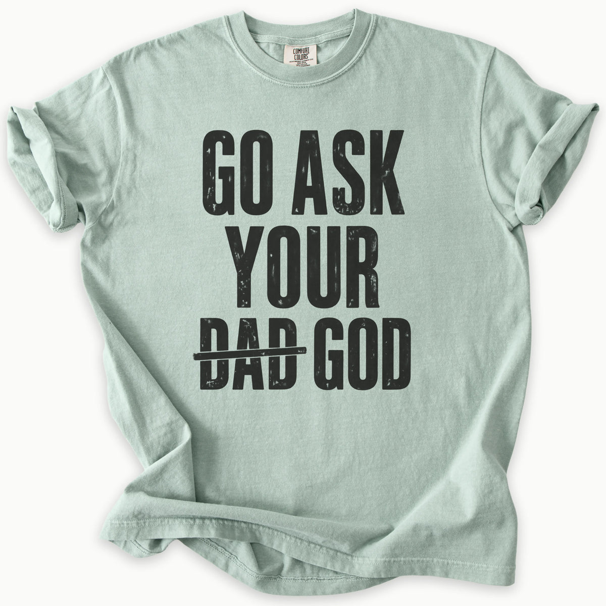 Ask Your Dad T-Shirt