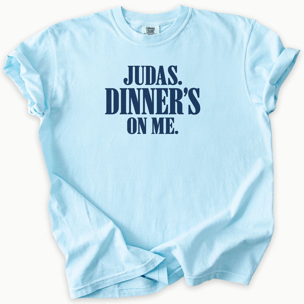 Dinner On Me T-Shirt