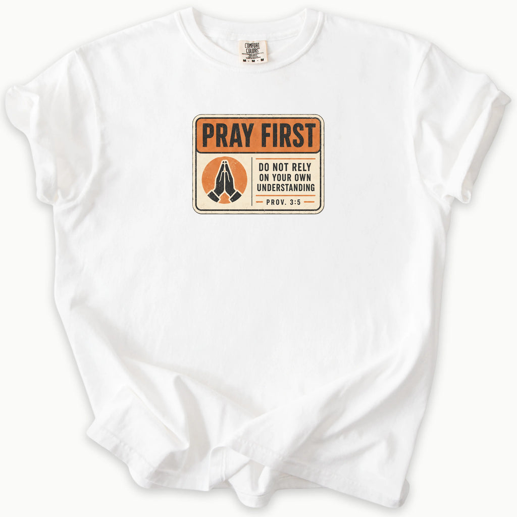 Pray First T-Shirt