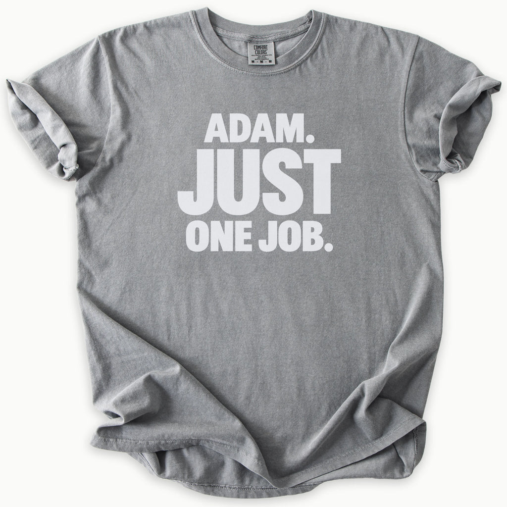 Just One Job T-Shirt