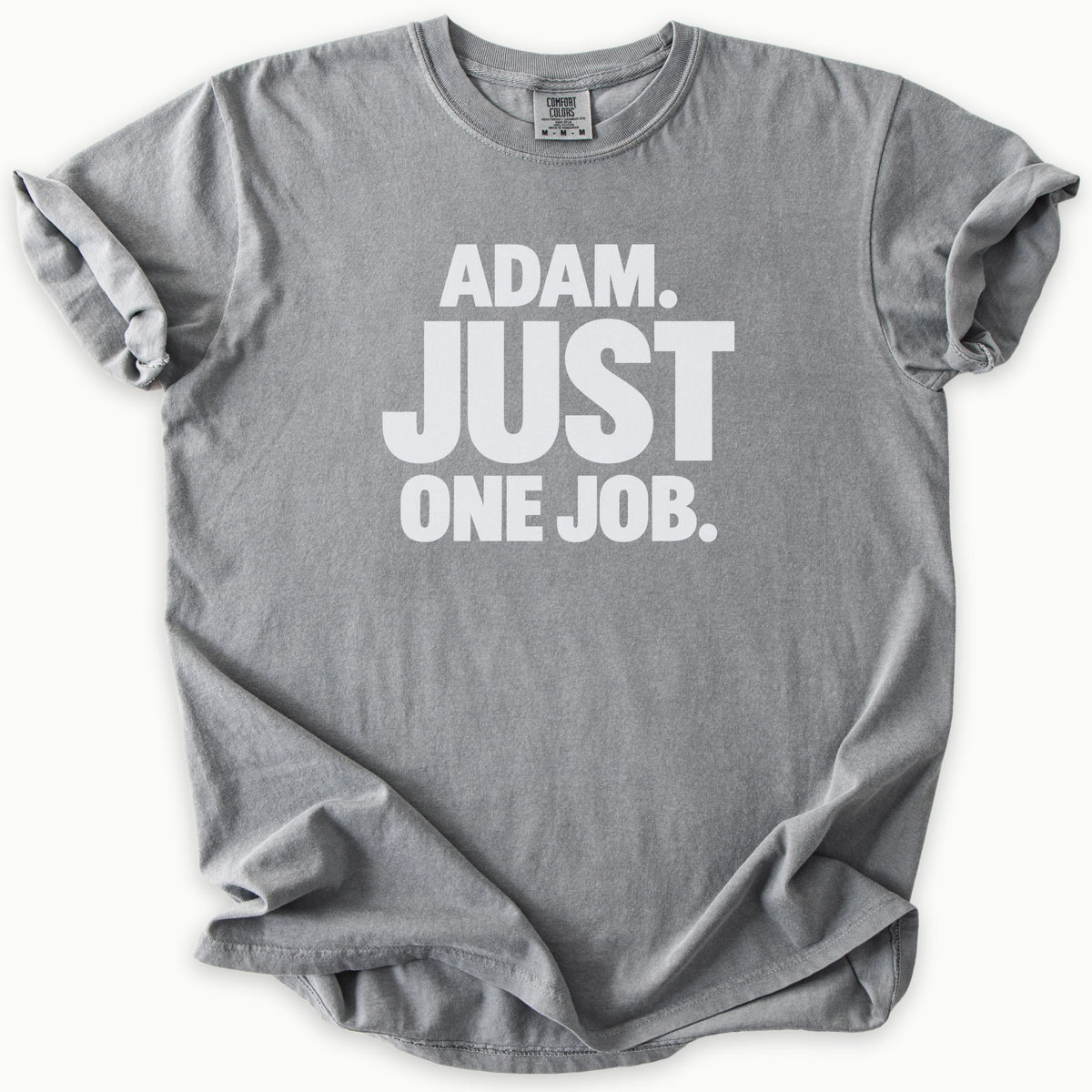 Just One Job T-Shirt